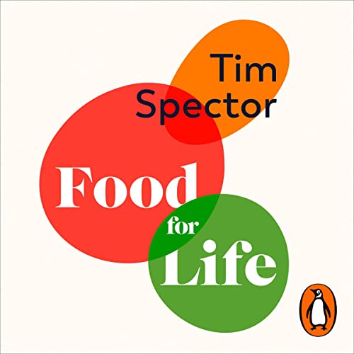 Food for Life: A British Journey into the Science of Eating Well